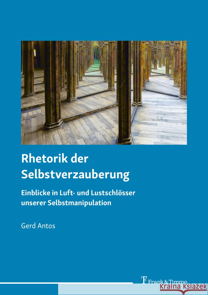 Rhetorik der Selbstverzauberung Antos, Gerd 9783732907762 Frank & Timme - książka