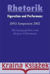 Rhetorik: Figuration Und Performanz Heinrich Detering Jurgen Fohrmann 9783476020093 J.B. Metzler - książka