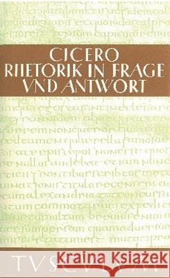 Rhetorik in Frage und Antwort / Partitiones oratoriae Cicero, Marcus Tullius 9783050054223 Akademie Verlag - książka