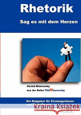 Rhetorik: Sag es mit dem Herzen Mizerovsky, Harald 9783842307032 Books on Demand - książka