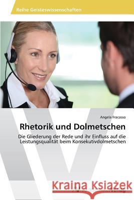 Rhetorik und Dolmetschen Fracasso, Angela 9783639496475 AV Akademikerverlag - książka
