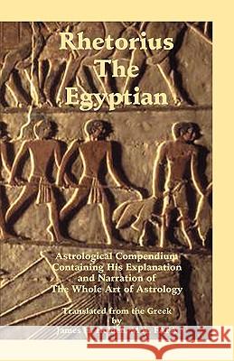 Rhetorius the Egyptian James Herschel Holden 9780866905909 American Federation of Astrologers - książka