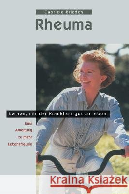 Rheuma - Lernen, Mit Der Krankheit Gut Zu Leben: Eine Anleitung Zu Mehr Lebensfreude Orschel-Brieden, M. 9783642636417 Springer - książka