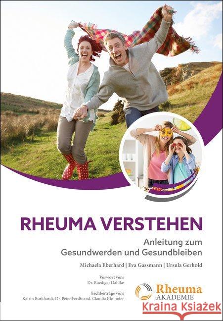 Rheuma verstehen : Anleitung zum Gesundwerden und Gesundbleiben. Vorw. v. Ruediger Dahlke Eberhard, Michaela; Gassmann, Eva; Gerhold, Ursula 9783966980258 Nova MD - książka