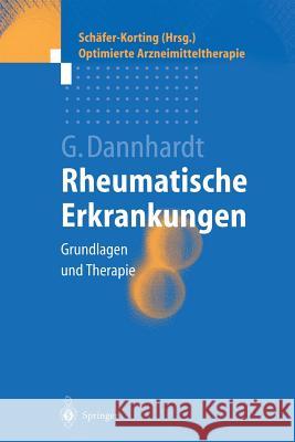 Rheumatische Erkrankungen: Grundlagen Und Therapie Dannhardt, Gerd 9783540652687 Springer - książka