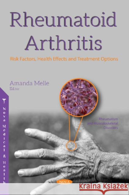 Rheumatoid Arthritis: Risk Factors, Health Effects and Treatment Options Amanda Melle 9781536136685 Nova Science Publishers Inc - książka