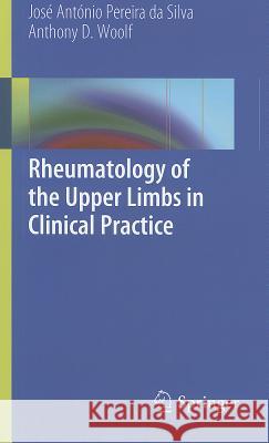 Rheumatology of the Upper Limbs in Clinical Practice Silva, Jose Antonio Pereira da|||Woolf, Anthony D. 9781447122418 Springer, Berlin - książka
