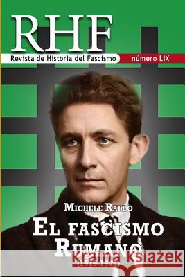 RHF - Revista de Historia del Fascismo: Michele Rallo. El Fascismo Rumano (1919-1945) Ernesto Mila 9781080270521 Independently Published - książka
