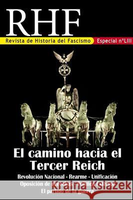 RHF-Revista de Historia del Fascismo: El Camino al Tercer Reich Ernesto Mila 9781078077859 Independently Published - książka