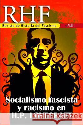 RHF. Revista de Historia del Fascismo: Socialismo y racismo en H.P. Lovecraft Ernesto Mila 9781077587625 Independently Published - książka
