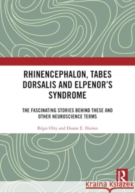 Rhinencephalon, Tabes dorsalis and Elpenor's Syndrome Duane E. Haines 9780367646530 Taylor & Francis Ltd - książka