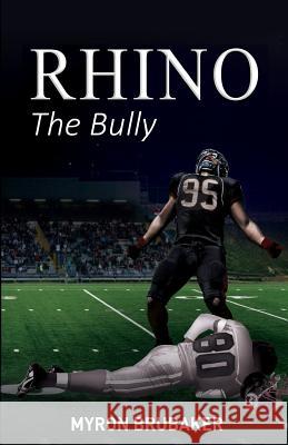 Rhino: The Bully Myron Brubaker 9781945812385 Richter Publishing LLC - książka