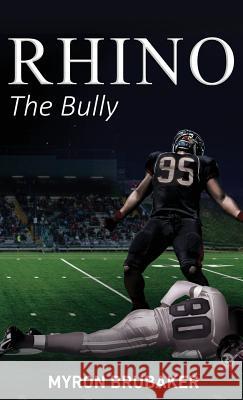 Rhino: The Bully Myron Brubaker 9781945812415 Richter Publishing LLC - książka