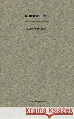 Rhinoceros Luke Thompson 9781913642204 Broken Sleep Books - książka