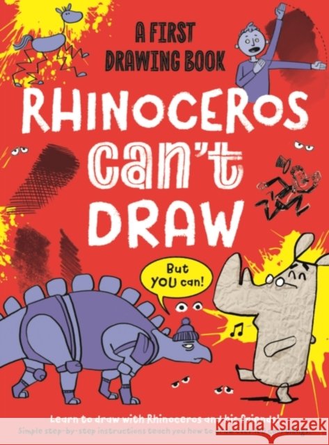 Rhinoceros Can't Draw, But You Can!: A first drawing book Noodle Juice 9781915613134 Noodle Juice Ltd - książka