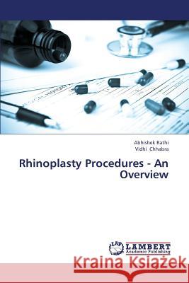 Rhinoplasty Procedures - An Overview Rathi Abhishek                           Chhabra Vidhi 9783659410642 LAP Lambert Academic Publishing - książka