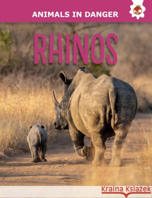 Rhinos: Animals In Danger Emily Kington   9781914087851 Hungry Tomato Ltd - książka