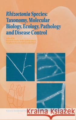 Rhizoctonia Species: Taxonomy, Molecular Biology, Ecology, Pathology and Disease Control B. Sneh S. Jabaji-Hare S. M. Neate 9780792336440 Kluwer Academic Publishers - książka