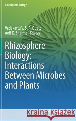 Rhizosphere Biology: Interactions Between Microbes and Plants Vadakattu V. S. R. Gupta Anil K. Sharma 9789811561245 Springer - książka