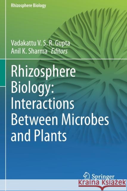 Rhizosphere Biology: Interactions Between Microbes and Plants Vadakattu V. S. R. Gupta Anil K. Sharma 9789811561276 Springer - książka