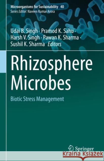 Rhizosphere Microbes: Biotic Stress Management Udai B. Singh Pramod K. Sahu Harsh V. Singh 9789811958717 Springer - książka