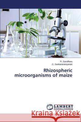 Rhizospheric Microorganisms of Maize Sasidhara R. 9783659534867 LAP Lambert Academic Publishing - książka