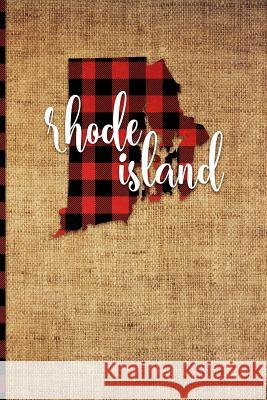 Rhode Island: 6 X 9 108 Pages: Buffalo Plaid Rhode Island State Silhouette Hand Lettering Cursive Script Design on Soft Matte Cover Print Frontier 9781726395380 Createspace Independent Publishing Platform - książka