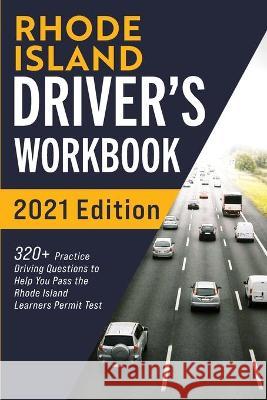 Rhode Island Driver's Workbook: 320] Practice Driving Questions to Help You Pass the Rhode Island Learner's Permit Test Connect Prep 9781954289666 More Books LLC - książka