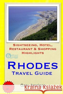 Rhodes Travel Guide: Sightseeing, Hotel, Restaurant & Shopping Highlights Gary Jennings 9781505239706 Createspace - książka
