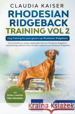 Rhodesian Ridgeback Training Vol 2 - Dog Training for your grown-up Rhodesian Ridgeback Claudia Kaiser 9781393911647 Expertengruppe Verlag - książka