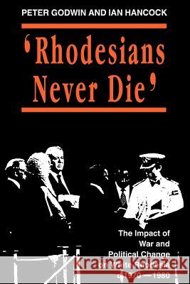Rhodesians Never Die Godwin, Peter 9780908311828 Baobab - książka