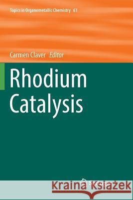 Rhodium Catalysis Carmen Claver 9783030097776 Springer Nature Switzerland AG - książka