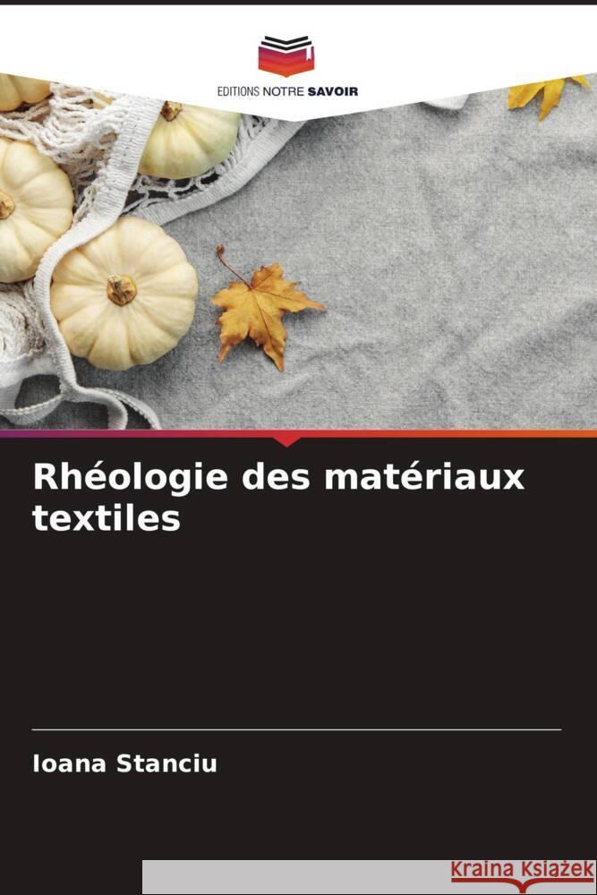 Rhéologie des matériaux textiles Stanciu, Ioana 9786205434413 Editions Notre Savoir - książka