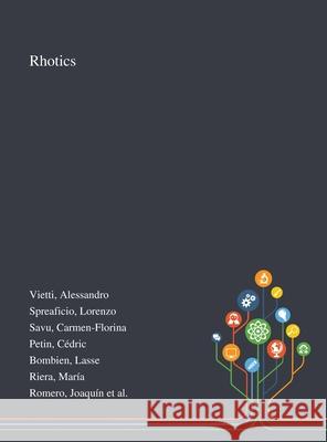 Rhotics Alessandro Vietti, Lorenzo Spreaficio, Carmen-Florina Savu 9781013288890 Saint Philip Street Press - książka