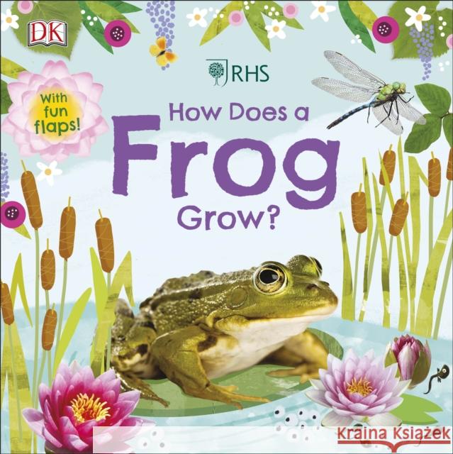 RHS How Does a Frog Grow? Royal Horticultural Society 9780241395783 Dorling Kindersley Ltd - książka