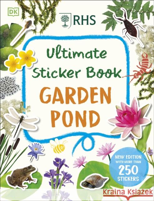 RHS Ultimate Sticker Book Garden Pond: New Edition with More Than 250 Stickers DK 9780241675731 Dorling Kindersley Ltd - książka