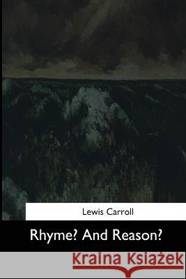 Rhyme? And Reason? Carroll, Lewis 9781544664880 Createspace Independent Publishing Platform - książka