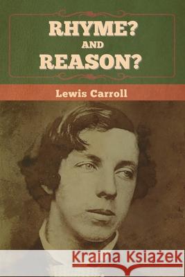 Rhyme? And Reason? Lewis Carroll 9781636374284 Bibliotech Press - książka