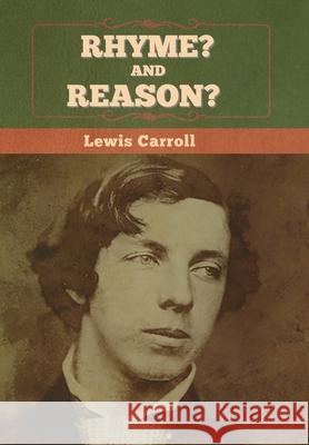 Rhyme? And Reason? Lewis Carroll 9781636374291 Bibliotech Press - książka