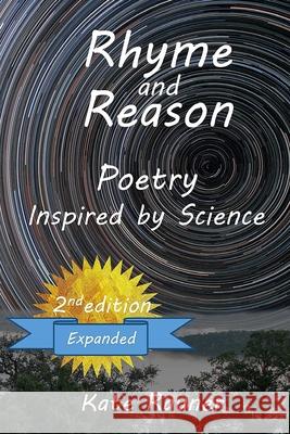 Rhyme and Reason: Poetry Inspired by Science Kate Rauner 9781515179443 Createspace - książka