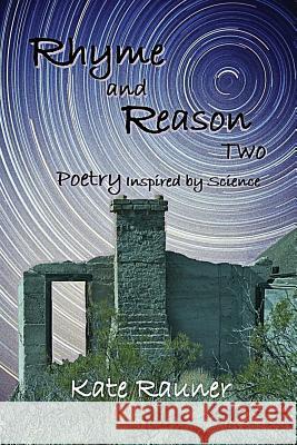 Rhyme and Reason Two: Poetry Inspired by Science Kate Rauner 9781515036111 Createspace - książka