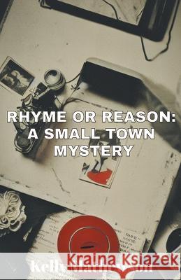 Rhyme or Reason: A Small Town Mystery Kelly Mathewson   9798215973868 Cdh Publishing House - książka