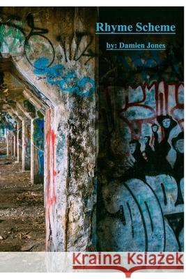 Rhyme Scheme: Free Verse: Volume 1 Jones, Damien 9798210098702 Blurb - książka