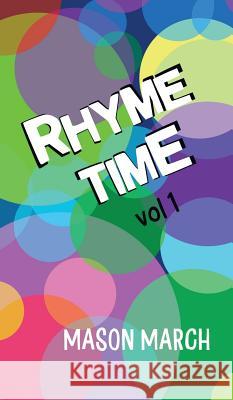 Rhyme Time: Volume 1 Mason March 9780578531441 Eric Ahrweiler - książka