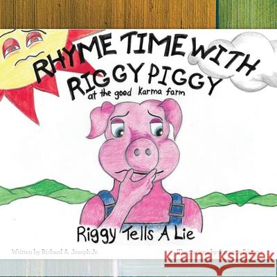 Rhyme Time with Riggy Piggy: Riggy Tells a Lie Richard a. Josep Suzanne Dionne 9781480876873 Archway Publishing - książka