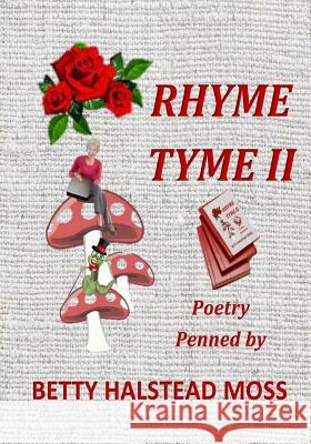 Rhyme Tyme II Betty Halstead Moss 9781517090272 Createspace - książka