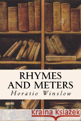 Rhymes and Meters Horatio Winslow 9781532952197 Createspace Independent Publishing Platform - książka