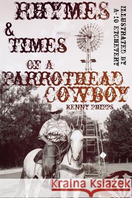 Rhymes and Times Of A Parrothead Cowboy Kenny Phipps Etcheve A-1 9781425926298 Authorhouse - książka