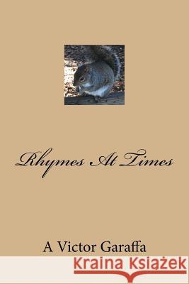 Rhymes At Times Garaffa, A. Victor 9781522919407 Createspace Independent Publishing Platform - książka