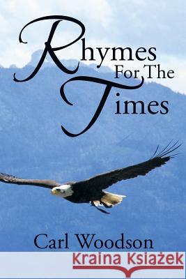 Rhymes for the Times Carl Woodson 9781499041385 Xlibris Corporation - książka